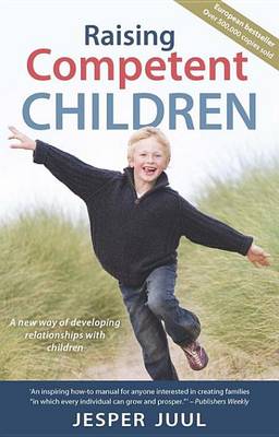 Book cover for Raising Competent Children: A New Way of Developing Relationships with Children