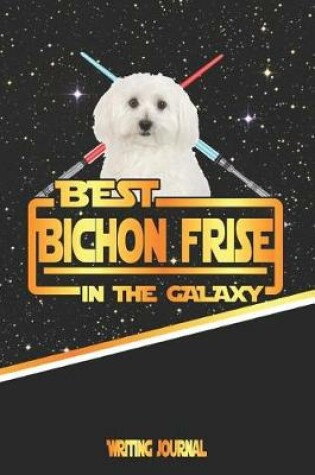 Cover of Best Bichon Frise in the Galaxy Writing Journal