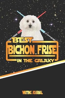 Book cover for Best Bichon Frise in the Galaxy Writing Journal