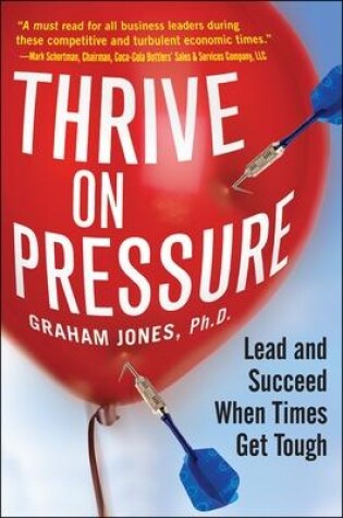 Cover of Thrive on Pressure: Lead and Succeed When Times Get Tough