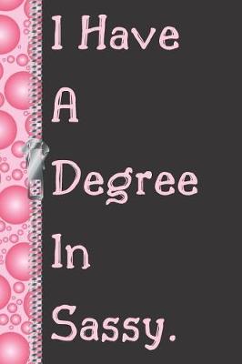 Book cover for I Have a Degree in Sassy.