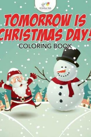 Cover of Tomorrow is Christmas Day! Coloring Book