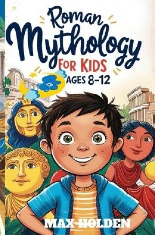 Cover of Roman Mythology for kids ages 8-12