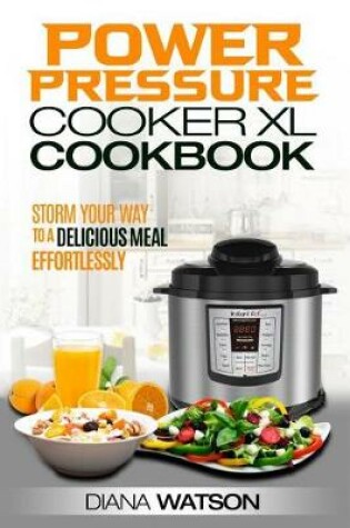 Cover of The Power Pressure Cooker XL Cookbook
