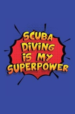 Cover of Scuba Diving Is My Superpower