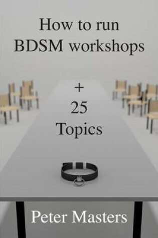 Cover of How to run BDSM workshops plus 25 topics