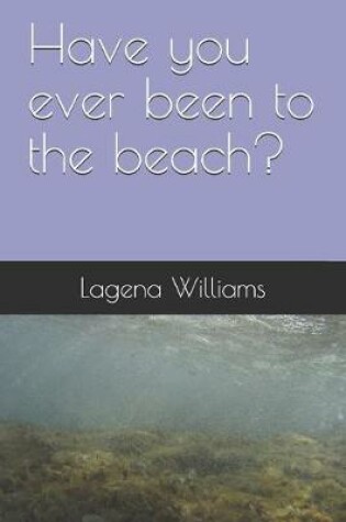 Cover of Have you ever been to beach?
