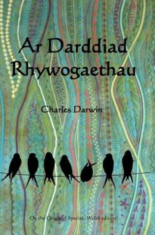 Cover of AR Darddiad Rhywogaethau