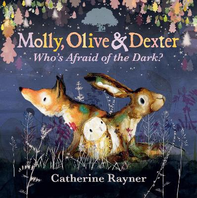 Book cover for Molly, Olive and Dexter: Who's Afraid of the Dark?