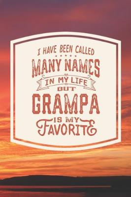 Book cover for I Have Been Called Many s In My Life But Grampa Is My Favorite