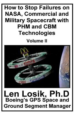 Book cover for How to Stop Failures on NASA, Commercial and Military Spacecraft with PHM and CBM Technologies Volume II
