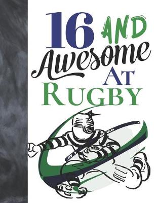 Book cover for 16 And Awesome At Rugby