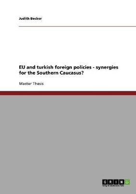 Book cover for EU and turkish foreign policies - synergies for the Southern Caucasus?