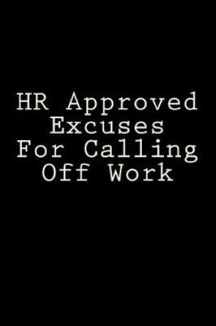 Cover of HR Approved Excuses For Calling Off Work