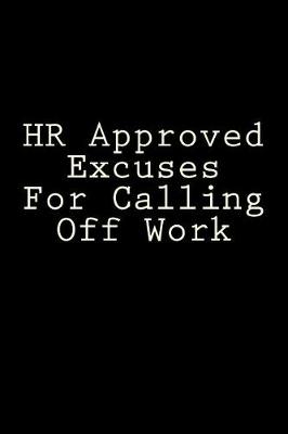 Book cover for HR Approved Excuses For Calling Off Work