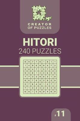 Book cover for Creator of puzzles - Hitori 240 (Volume 11)