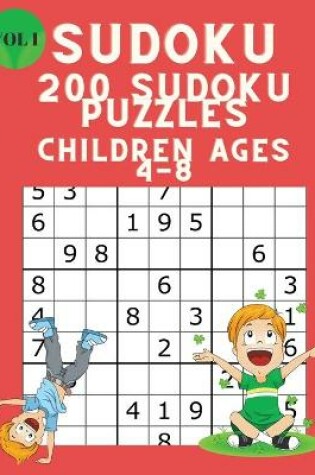 Cover of Sudoku 200 Sudoku Puzzles for Children Ages 4-8