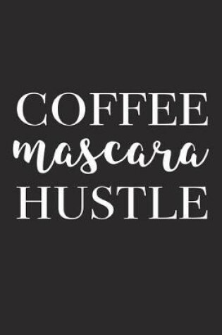 Cover of Coffee Mascara Hustle