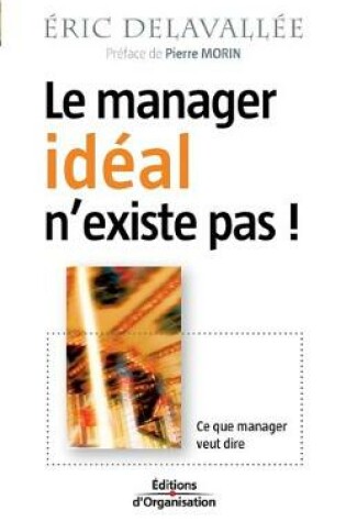 Cover of Le manager idéal n'existe pas !