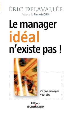 Book cover for Le manager idéal n'existe pas !