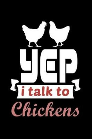 Cover of Yep I Talk to Chickens