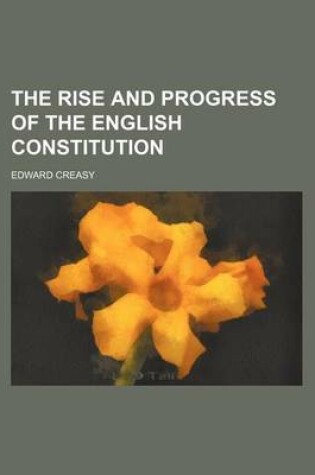 Cover of The Rise and Progress of the English Constitution