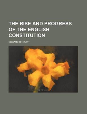 Book cover for The Rise and Progress of the English Constitution