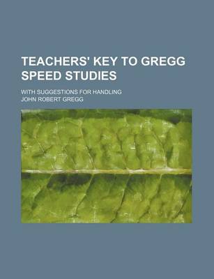 Book cover for Teachers' Key to Gregg Speed Studies; With Suggestions for Handling