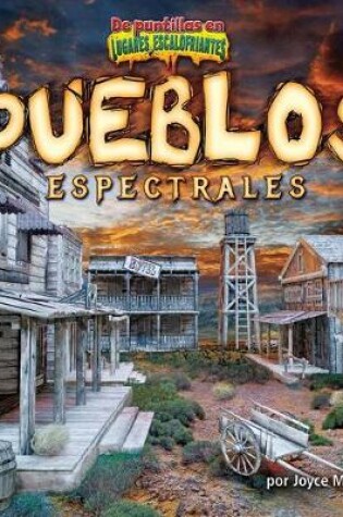 Cover of Pueblos Espectrales (Ghostly Towns)