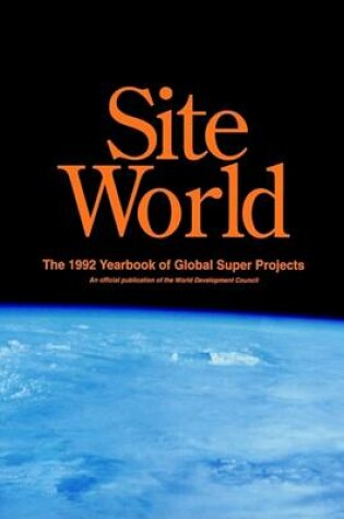 Cover of Site World - The Global Year of Super Projects