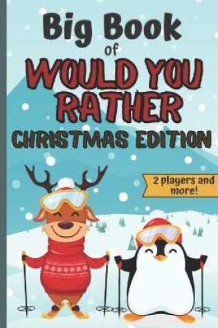 Cover of Big Book Of Would You Rather Christmas Edition