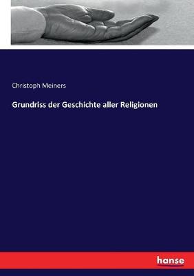 Book cover for Grundriss der Geschichte aller Religionen