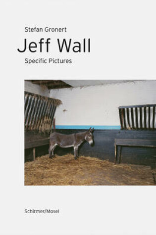 Cover of Jeff Wall - Specific Pictures