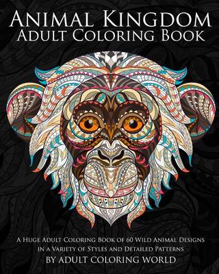 Cover of Animal Kingdom: Adult Coloring Book