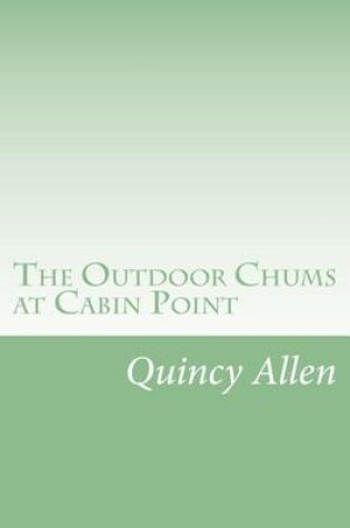 Cover of The Outdoor Chums at Cabin Point