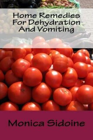 Cover of Home Remedies for Dehydration and Vomiting