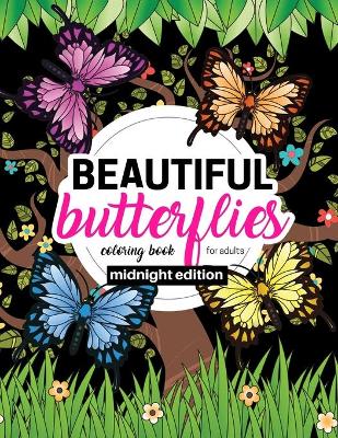 Cover of Beautiful Butterflies Coloring Book for Adults Midnight Edition