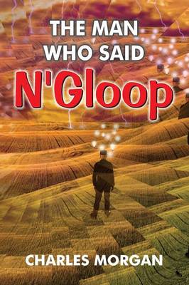 Book cover for The Man Who Said N'Gloop