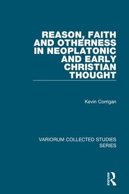 Book cover for Reason, Faith and Otherness in Neoplatonic and Early Christian Thought