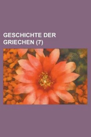 Cover of Geschichte Der Griechen Volume 7