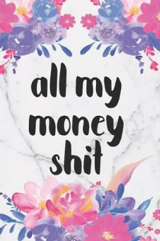 Cover of All My Money Shit