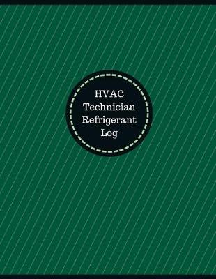 Book cover for HVAC Technician Refrigerant Log (Logbook, Journal - 126 pages, 8.5 x 11 inches)