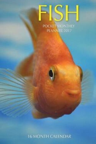 Cover of Fish Pocket Monthly Planner 2017