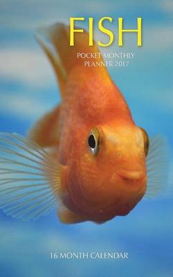 Book cover for Fish Pocket Monthly Planner 2017