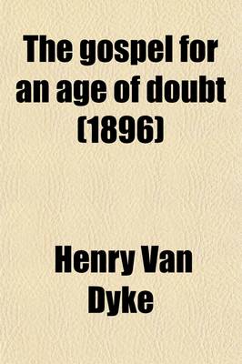 Book cover for The Gospel for an Age of Doubt; The Yale Lectures on Preaching, 1866