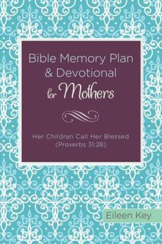 Cover of Bible Memory Plan and Devotional for Mothers