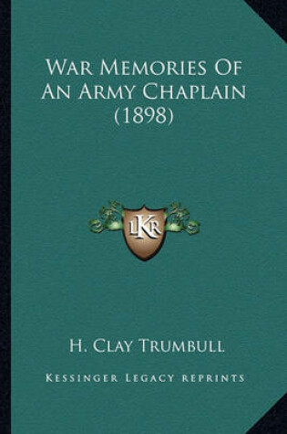 Cover of War Memories of an Army Chaplain (1898) War Memories of an Army Chaplain (1898)