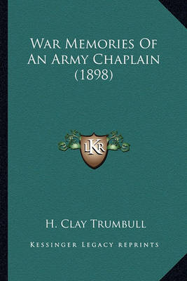 Book cover for War Memories of an Army Chaplain (1898) War Memories of an Army Chaplain (1898)