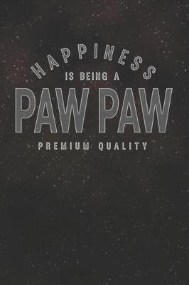 Book cover for Happiness Is Being A Paw Paw Premium Quality