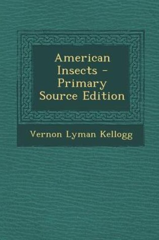 Cover of American Insects - Primary Source Edition